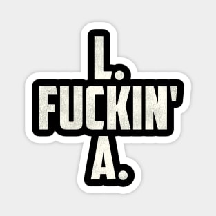 L F***in' A / Los Angeles FFL Magnet