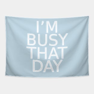 i'm busy that day Tapestry