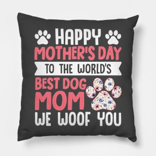 Happy Mother's Day: World's Best Dog Mom We Woof You Funny Cute Adorable Gift Idea Pillow