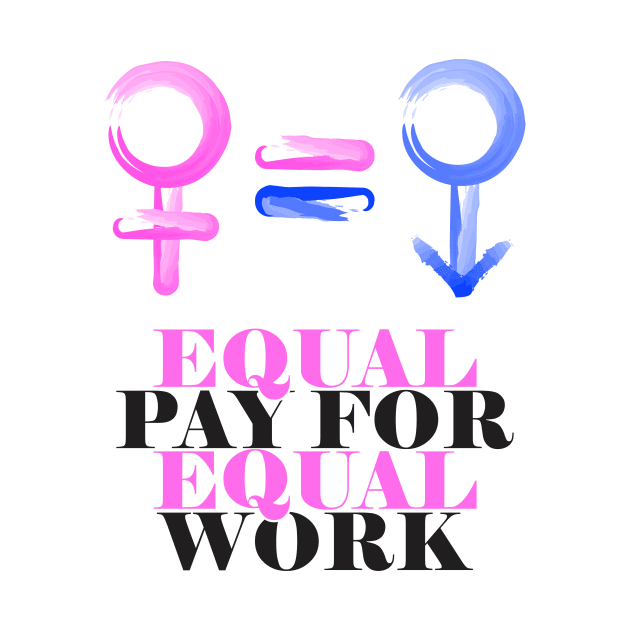 Equality! Equal pay for equal work. by Crazy Collective