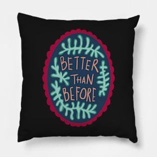 Cameo design "Better than before" Pillow