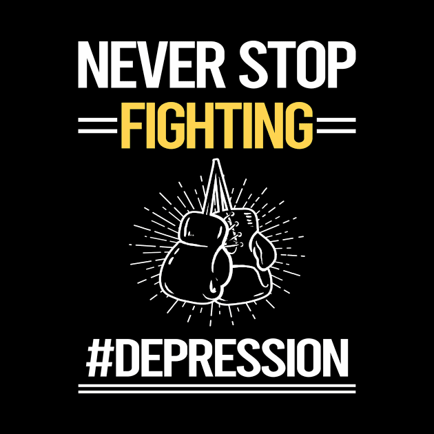 Never Stop Fighting Depression by lainetexterbxe49