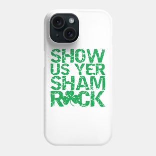 Show Us Yer Shamrock Phone Case