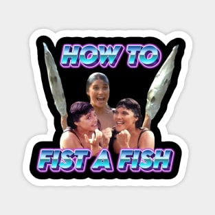 How To Fist A Fish Xena Magnet