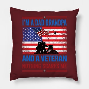 I'm A Dad Grandpa And A Veteran Nothing Scares Me Pillow