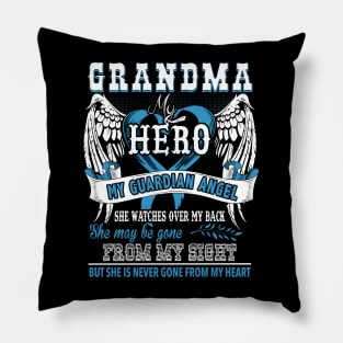 Grandma my hero my guardian angel she wathches over my back she may be gone from my sight but she is never gone from my heart Pillow