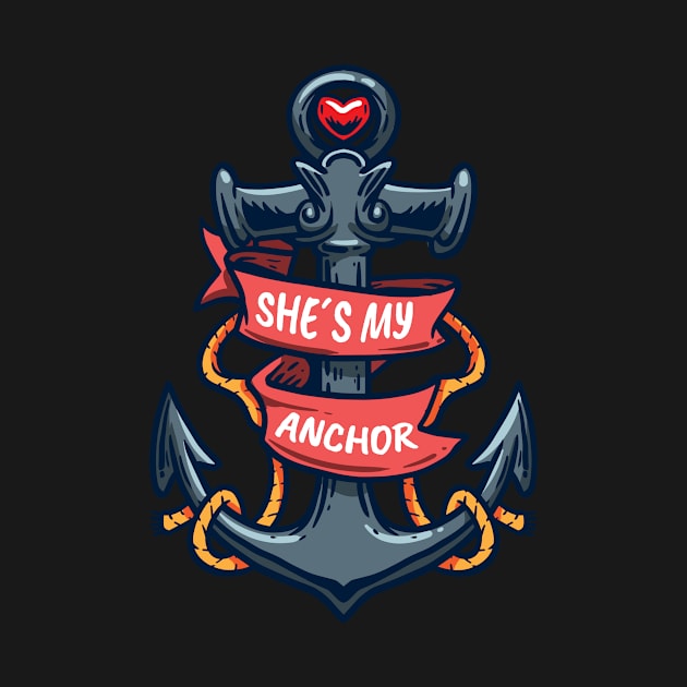 She is My Anchor Sail Motif Boat Sailing Love by skaterly