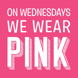 On Wednesdays, We Wear Pink T-Shirt