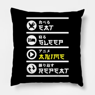 EAT SLEEP ANIME REPEAT Pillow