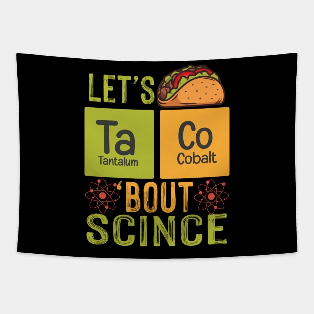 Lets Taco Bout Science Tapestry by Teewyld