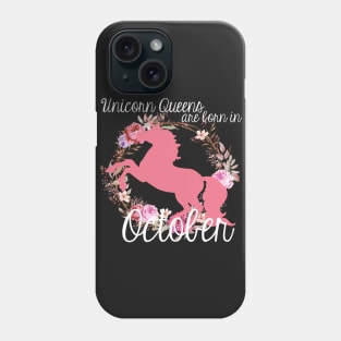 Unicorn Queens are Born In October Phone Case