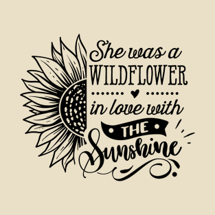 She was a wildflower T-Shirt