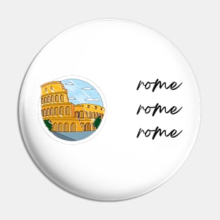 Rome Rome Rome Pin