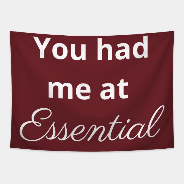 You had me at essential - Essential Oils Tapestry by kikarose