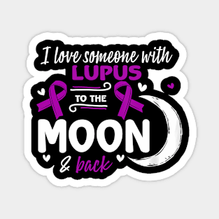 Systemic Lupus Erythematosus I Love Someone With Lupus Lupus Magnet