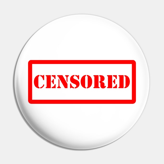 Censored Pin by Just for Shirts and Grins