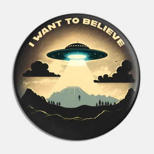 I Want to Believe UFO Spaceship in the Sky with Abduction Pin