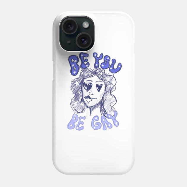 be you, be gay Phone Case by hgrasel