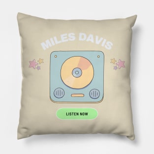 miles davis listen now Pillow