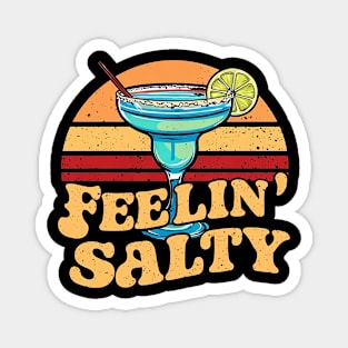 Feelin' Salty Funny Cinco De Mayo Margarita Magnet