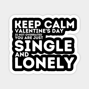 Keep calm valentine's day is not overrated Magnet