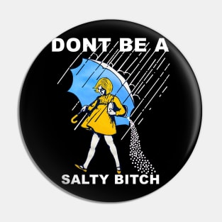 Don’t Be A Salty Pin