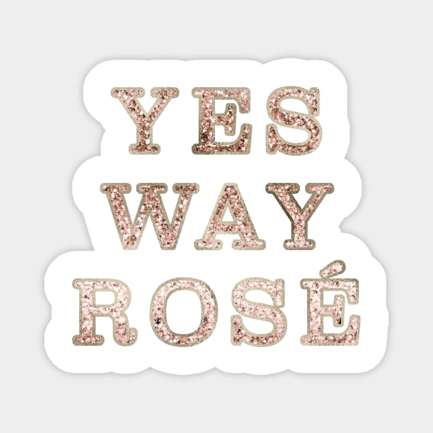 I say yes to rose - rose gold glitter Magnet by RoseAesthetic