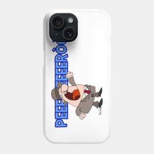 Peeeeeeròò! Phone Case