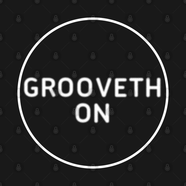 Grooveth On by Scottish Arms Dealer