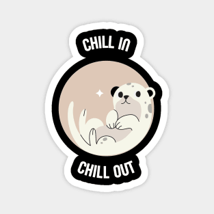 Chill in, Chill out Magnet