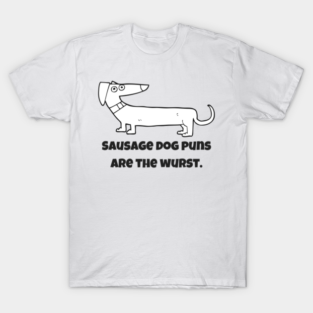 Discover Sausage dog puns... - Pun - T-Shirt