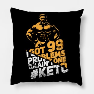 I Got 99 Problems But A Carb Ain't One - Keto Diet Gym Pillow