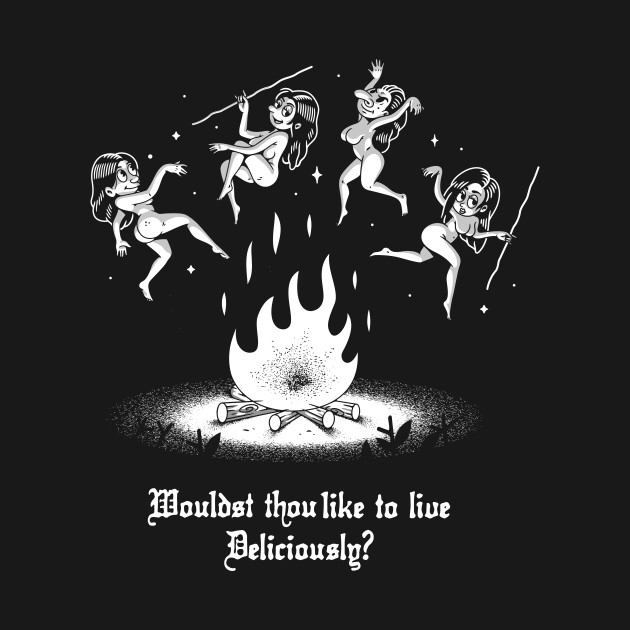 Disover Wouldst thou like to live Deliciously? - The Witch - T-Shirt