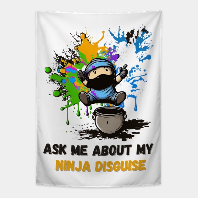 Ninja Kidz, Ask Me About My Ninja Disguise Tapestry by LetsGetInspired