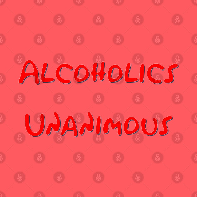 Alcoholics Unanimous by Kapow_Studios