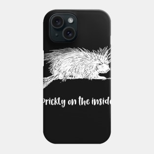 I'm Prickly on the Inside Too Phone Case