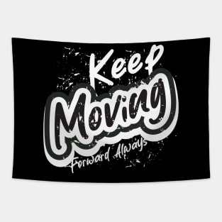 Keep Moving Forward Always Tapestry