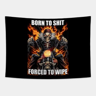 Born to Shit Forced to Wipe Funny Meme Tapestry