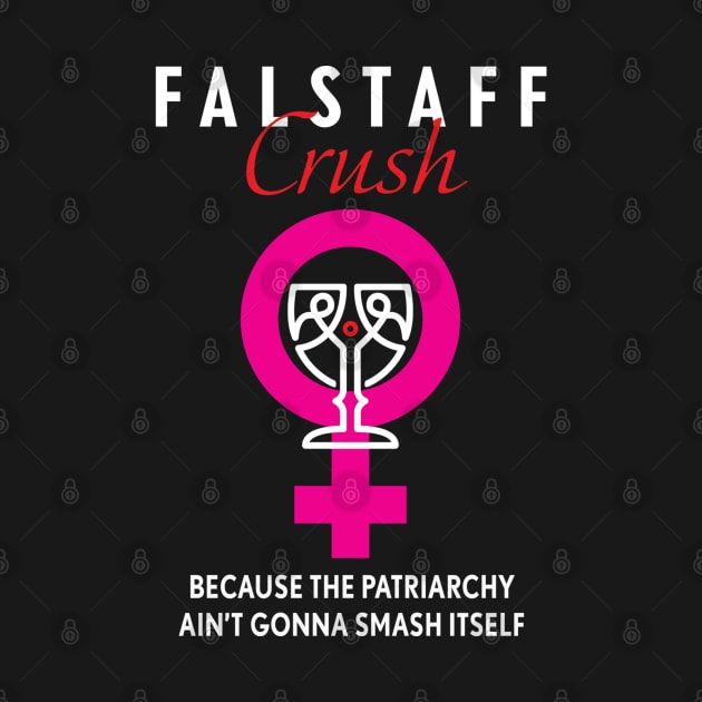 Crush the Patriarchy by FalstaffBooks