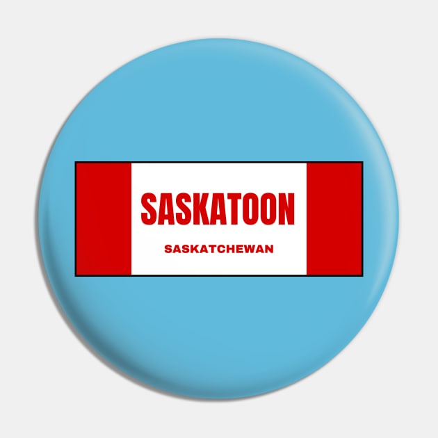 Saskatoon City in Canadian Flag Colors Pin by aybe7elf