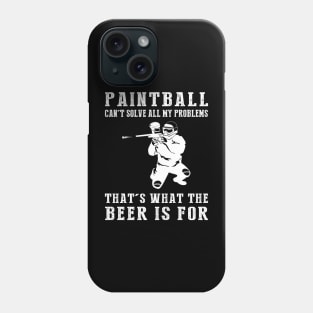 "Paintball Can't Solve All My Problems, That's What the Beer's For!" Phone Case