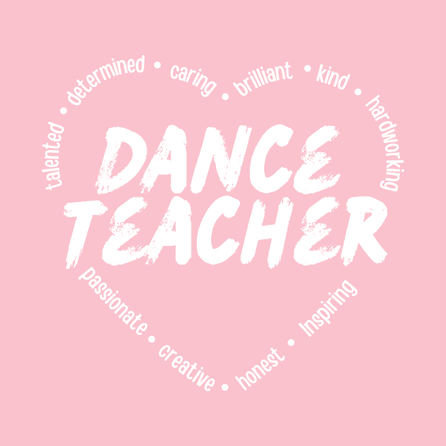 Dance Teacher by DanceInColorTee