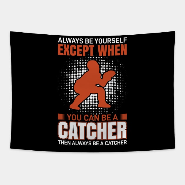 except when you can be a catcher Tapestry by samoel