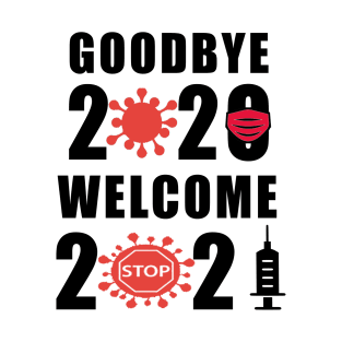 happy new year 2021.goodbye 2020 welcome 2021.christmas gifts T-Shirt