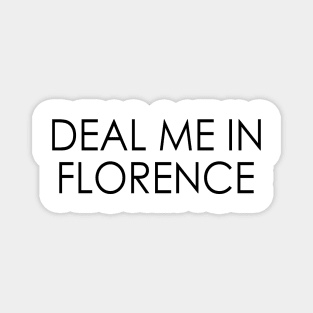 Deal me in Florence - Nursing Magnet