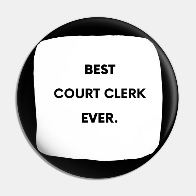 Best Court Clerk Ever Pin by divawaddle