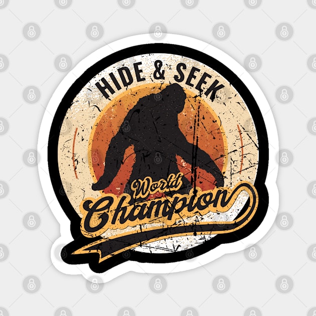 Hide and Seek World Champion Bigfoot Fan Gift Magnet by TO Store