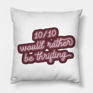 I’d Rather Be Thrifting Pillow