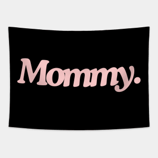 mommy Tapestry