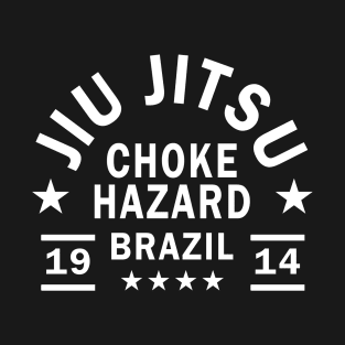 JIU JITSU - CHOKE HAZARD T-Shirt